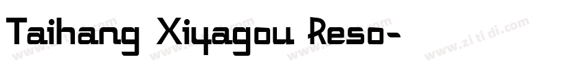 Taihang Xiyagou Reso字体转换